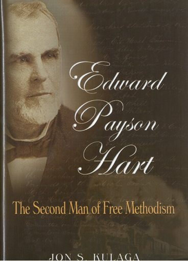 EDWARD PAYSON HART The Second Man of Free Methodism
