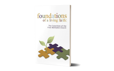 Foundations of a Living Faith: The Catechism of the Free Methodist Church