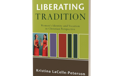 Liberating Tradition: Women’s Identity and Vocation in Christian Perspective