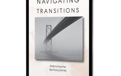 Navigating Transitions: Embracing the Spiritual Journey (E-Book)
