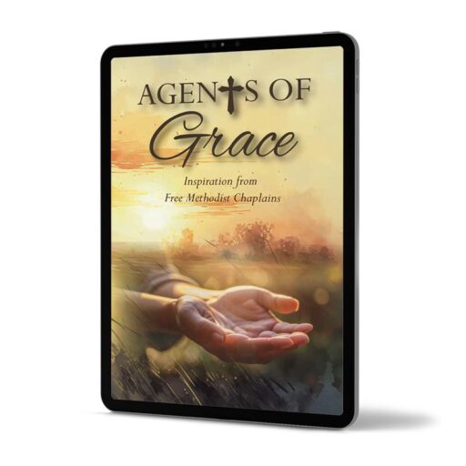 Agents of Grace: Inspiration from Free Methodist Chaplains (E-Book)