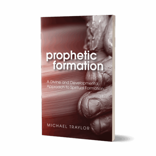 Prophetic Formation - A Divine and Developmental  Approach to Spiritual Formation